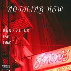 George Eki - Nothing New (Feat. EMAX)