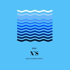 X's (Russ Tsunami Remix)