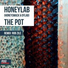 BFR001: HoneyLab (Honeysmack & Dylab) - The Pot (Rob Zile Remix) - 30.04.2018