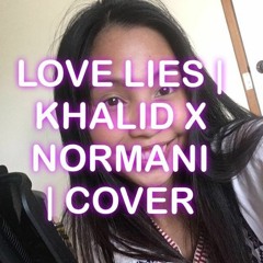 Love Lies | Khalid x Normani | Cover