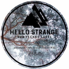 poisonoise - hello strange podcast #310