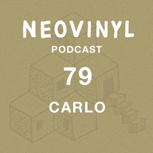 Neovinyl Podcast 79 - Carlo