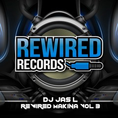 DJ Jas L -  Rewired Makina Vol 3 (New Tracks 2018)