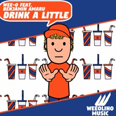 Wee-O feat. Benjamin Amaru - Drink A Little