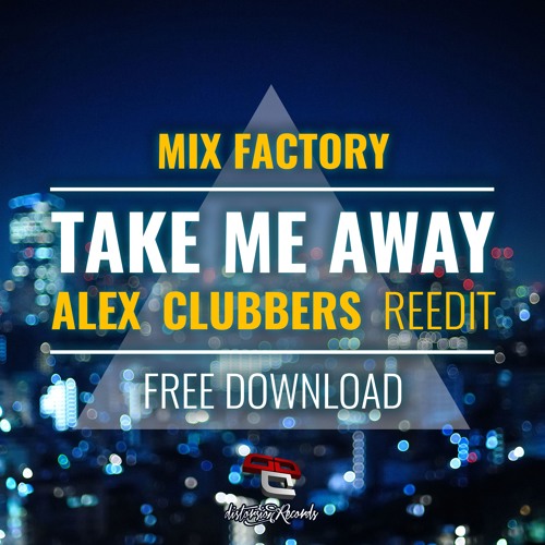 Alex away. Mix Factory.