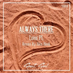 Loui PL - Always There + Alex Hook Remix