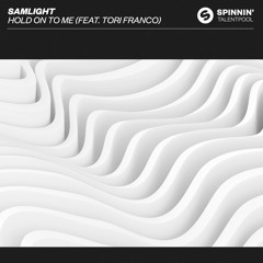 Samlight - Hold On To Me (feat. Tori Franco)[OUT NOW]