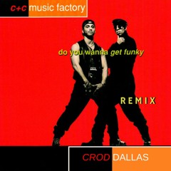 C&C Music Factory - Do You Wana Get Funky - CRod-Dallas Remix