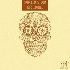 Alex Gaudino - Destination Calabria (Acortex Bootleg) (FREE DOWNLOAD)