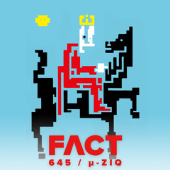 FACT mix 645 - μ-Ziq (Mar '18)