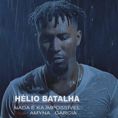 Helio Batalha Feat Amyna - Nada E Ka Impossivel  Prod By Golbeats