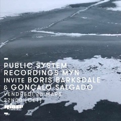 PUBLIC SYSTEM RECORDINGS - MYN invite BORIS BARKSDALE & GONÇALO SALGADO | RINSE FRANCE - MARCH 2018