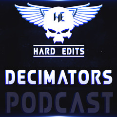Decimators - Hard Edits podcast Episode 17