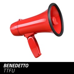 Benedetto - TTFU (Original Mix)