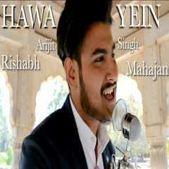 HAWAYEIN "COVER" || ARIJIT SINGH || JAB HARRY MET SEJAL || RISHABH MAHAJAN