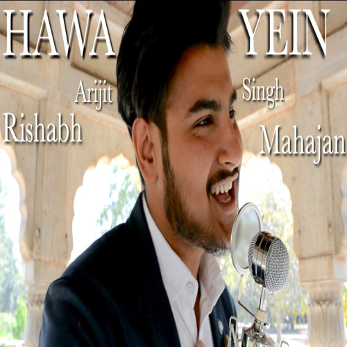 HAWAYEIN "COVER" || ARIJIT SINGH || JAB HARRY MET SEJAL || RISHABH MAHAJAN