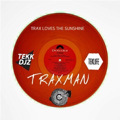 TRAX LOVE'S THE SUNSHINE - TRAXMAN