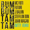 Mc Fioti Future J Balvin Stefflon Don Juan Magan - Bum Bum Tam Tam DVTTY Remix V FLS Mc Fioti Future J Balvin Stefflon Don Juan Magan - Bum Bum Tam Tam DVTTY Remix V FLS