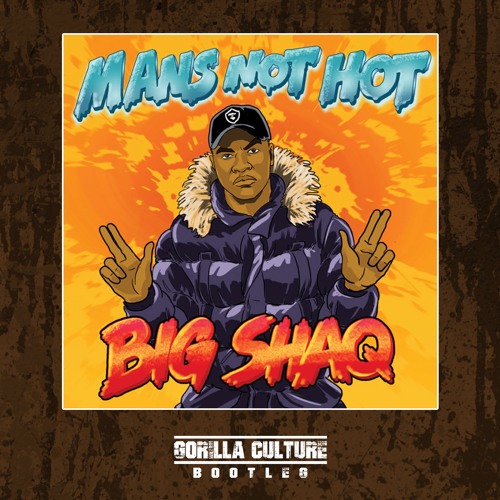 Mans Not Hot (Gorilla Culture Bootleg) (Free Download)