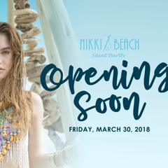 NIKKI BEACH ST BARTH "THE REBIRTH 2018" By Dj Philippe Paris