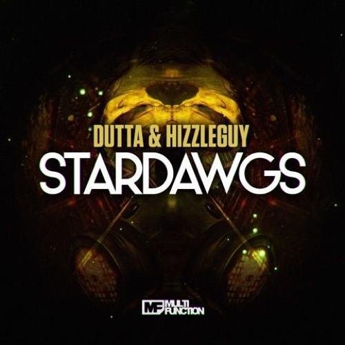 DUTTA & HIZZLEGUY - STARDAWGS (OUT NOW!)