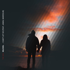 KilCool - I Can't Let Go (feat. Jamal Marcelin)