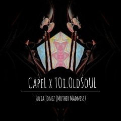 CapeL & Toi.OldSoul - Julia Jonez (Mother Madness)