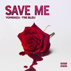 Tre Bleu X YoMenza - Save Me