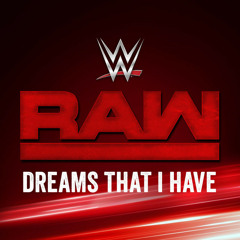 WWE: Dreams That I Have (Monday Night RAW) +AE (Arena Effect)