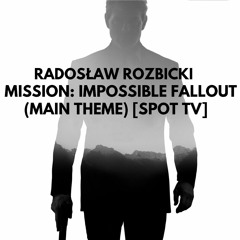 Radoslaw Rozbicki - Mission Impossible: Fallout (Main Theme) [Spot TV]