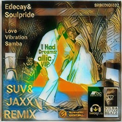 Edecay&Soulpride LoveVibration Samba SUV&JaxxRemix