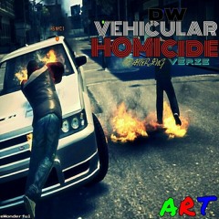 Vehicular Homicide (feat. Verze)