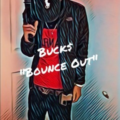 Buck$ - Bounce Out