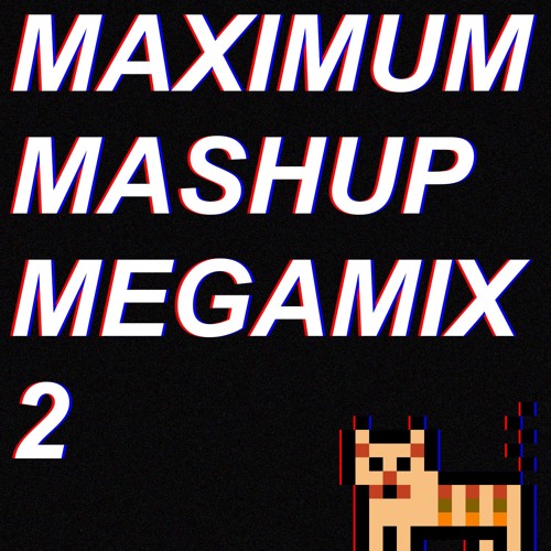 MAXIMUM MASHUP MEGAMIX 2