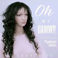 Oh My Gaww!! (feat. Kanye Quin)