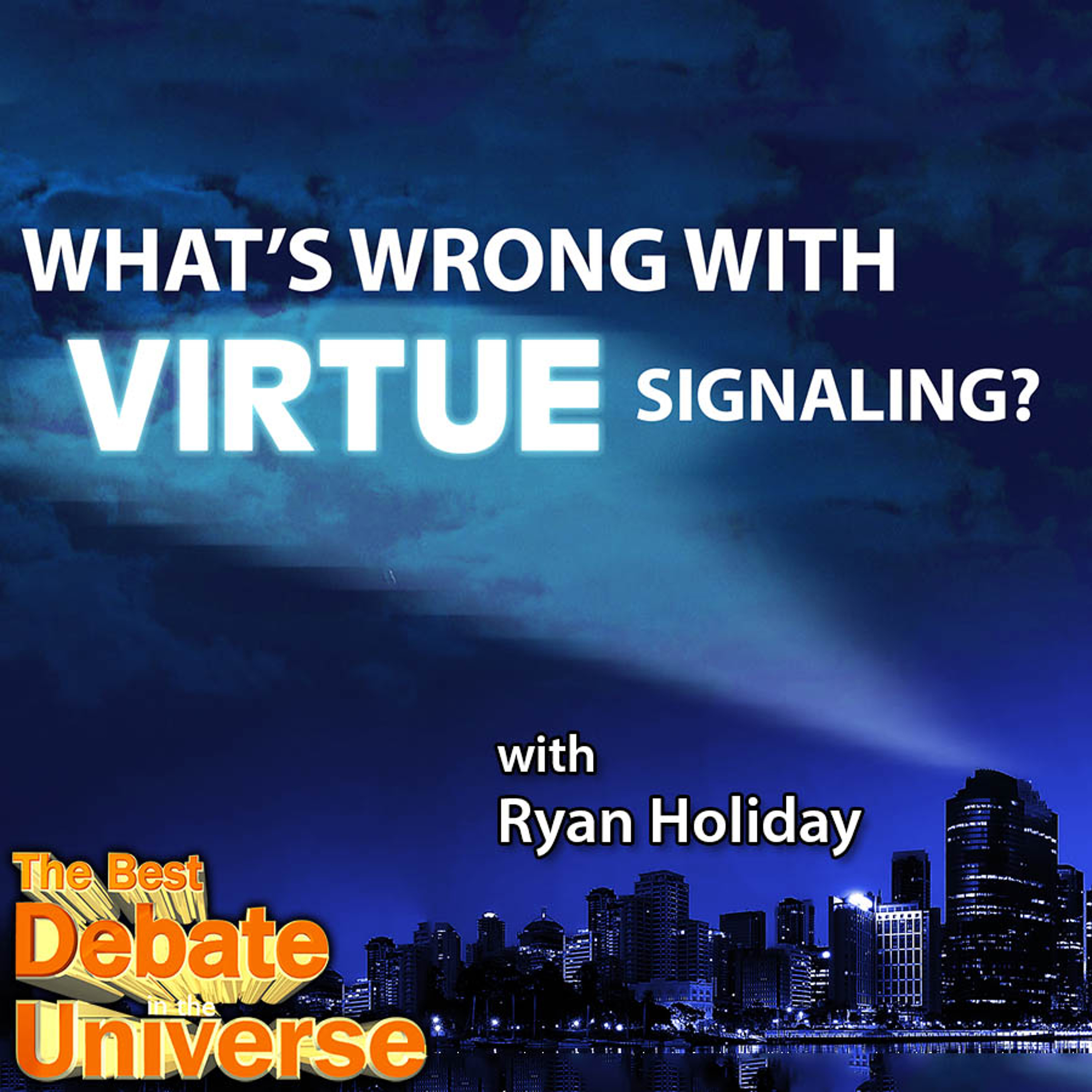 #94 - What's wrong with virtue signaling? Ryan Holiday, Ron Babcock, Taylor Nikolai, Uber episode artwork