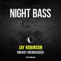Jay Robinson - Greasy (Regreased) [Free Download]