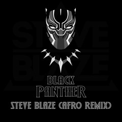 Steve Blaze - Black Panter (Afro Remix)