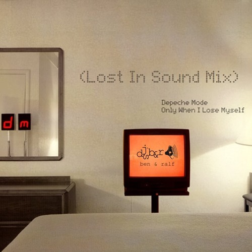 Depeche Mode - Only When I Lose Myself (Lost In Sound  Mix)(b&r Mix)