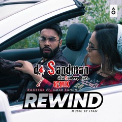 Rewind (dj Sandman Remix) - Raxstar | Amar Sandhu