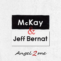 맥케이 (McKay) - Angel 2 Me (Duet. Jeff Bernat)