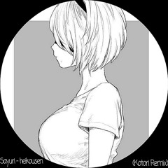 Sayuri - heikousen (kotori remix)