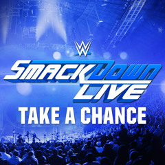 WWE: Take A Chance (Smackdown Live) +AE (Arena Effect)