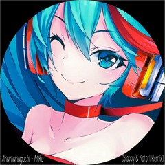 Anamanaguchi - Miku (Slappy & Kotori Remix)