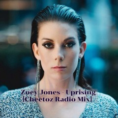 Zoey Jones - Uprising [Cheetoz Radio Mix]