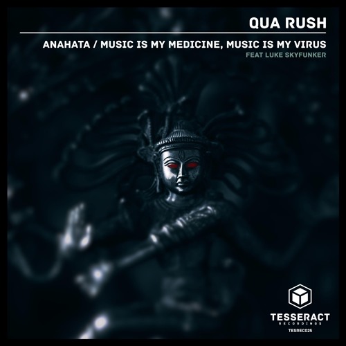 Qua Rush - Anahata [TESREC025] OUT NOW ON BANDCAMP, OTHER STORES 16TH APRIL