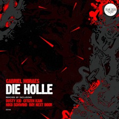 Gabriel Moraes - Die Hölle (Boy Next Door's Ratta Puttel Remix) [Dear Deer Records] [MI4L.com]