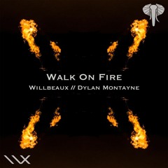 Walk On Fire feat. Dylan Montayne