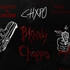 @CHXPO - BLOODY CHOPPA (ROUGH)(PROD @MITCHFEK)
