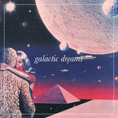 galactic dreams